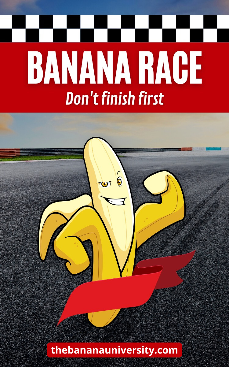 BANANA RACE - Don't Finish FIRST!